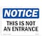 Signmission Safety Sign, OSHA Notice, 12" Height, 18" Width, NOTICE This Is Not An Entrance Sign, Landscape OS-NS-D-1218-L-16696 - alternate 1